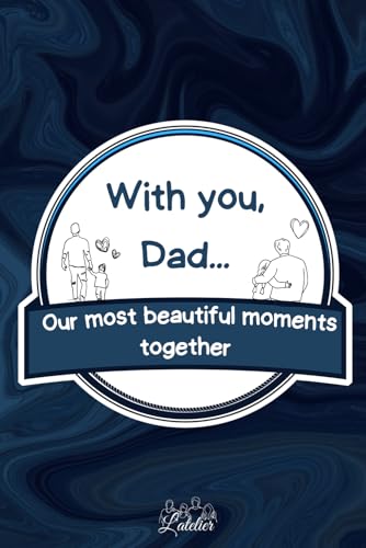 With you, Dad... Our most beautiful moments together With you, Dad... Our most beautiful moments together von Independently published