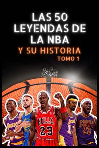 las 50 leyendas de la nba y su historia: Tomo 1 (La serie de los Top 50, Band 1) von Independently published