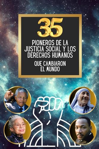 pioneros de la justicia social y los derechos humanos que cambiaron el mundo (35 personajes famosos, Band 5) von Independently published