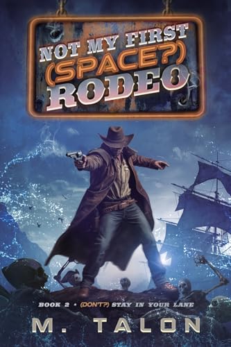 (Don't?) Stay in Your Lane: A Sci-Fi Litrpg Adventure (Not My First (Space?) Rodeo) von Podium Publishing