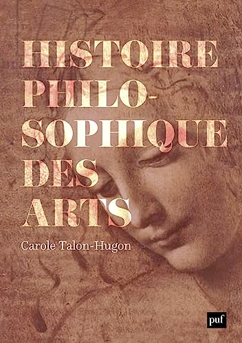 Histoire philosophique des arts: oeuvres, concepts, théories von PUF