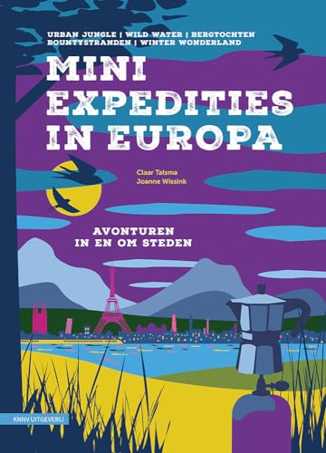 Mini Expedities in Europa: avonturen in en om steden Mini Expedities in Europa: avonturen in en om steden von KNNV Uitgeverij