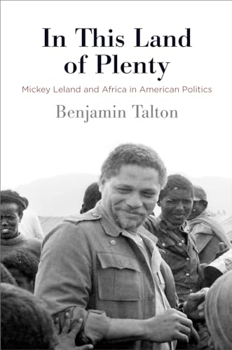 In This Land of Plenty: Mickey Leland and Africa in American Politics (Politics and Culture in Modern America) von University of Pennsylvania Press