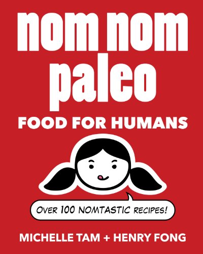 Nom Nom Paleo: Food for Humans (Volume 1) von Andrews McMeel Publishing