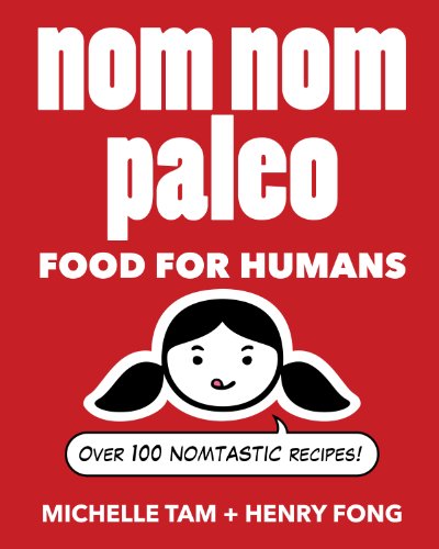 Nom Nom Paleo: Food for Humans (Volume 1) von Andrews McMeel Publishing