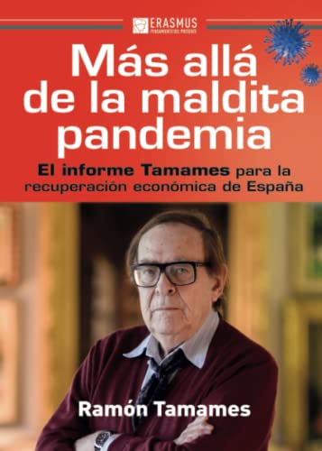 Más allá de la maldita pandemia: El informe Tamames para la recuperación económica de España (Pensamiento del presente, Band 72) von Erasmus Ediciones.