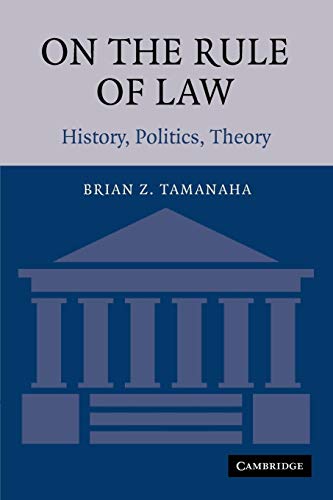 On The Rule of Law: History, Politics, Theory