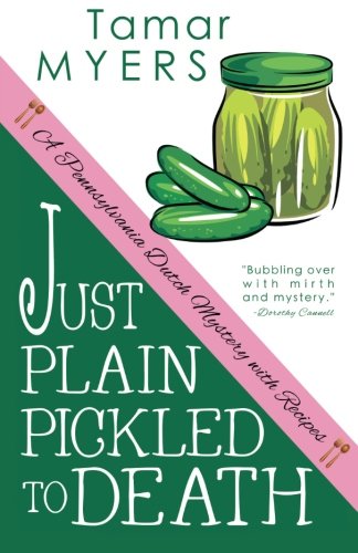 Just Plain Pickled to Death (Pennsylvania Dutch Mystery, Band 4) von CreateSpace Independent Publishing Platform