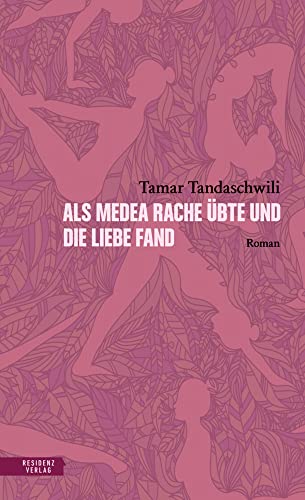Als Medea Rache übte und die Liebe fand von RESIDENZ