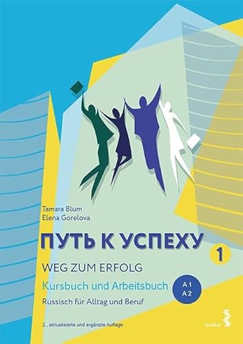Weg zum Erfolg 1: Russisch für Alltag und Beruf: Kursbuch und Arbeitsbuch Mit Audio-Materialien im Internet von facultas.wuv Universitts
