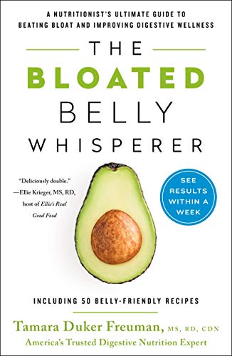 Bloated Belly Whisperer: A Nutritionistæs Ultimate Guide to Beating Bloat and Improving Digestive Wellness