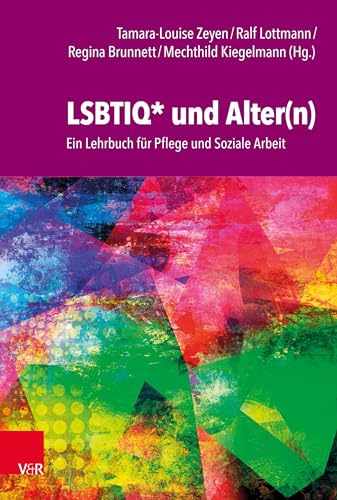 LSBTIQ* und Alter(n): Ein Lehrbuch für Pflege und Soziale Arbeit