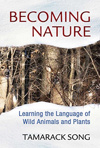 Becoming Nature: Learning the Language of Wild Animals and Plants von Bear & Company