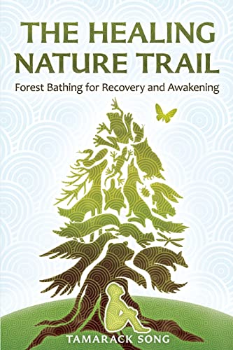 The Healing Nature Trail: Forest Bathing for Recovery and Awakening von R. R. Bowker