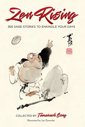 Zen Rising: 366 Sage Stories to Enkindle Your Days von Snow Wolf Publishing