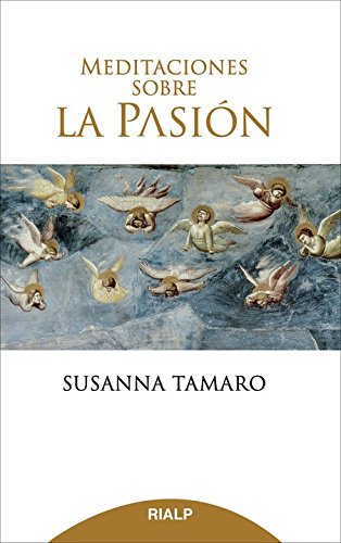 Meditaciones sobre la Pasión (Religión. Fuera de Colección)