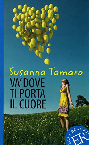 Va’ dove ti porta il cuore: Italienische Lektüre für das 2. und 3. Lernjahr. Mit Annotationen und Illustrationen (Easy Readers (Italienisch)) von Klett