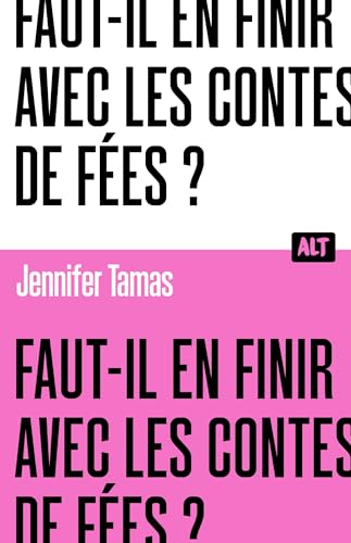 Faut-il en finir avec les contes de fées ? Collection ALT von MARTINIERE J