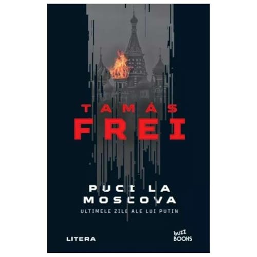 Puci La Moscova. Ultimele Zile Ale Lui Putin Puci La Moscova. Ultimele Zile Ale Lui Putin von Litera