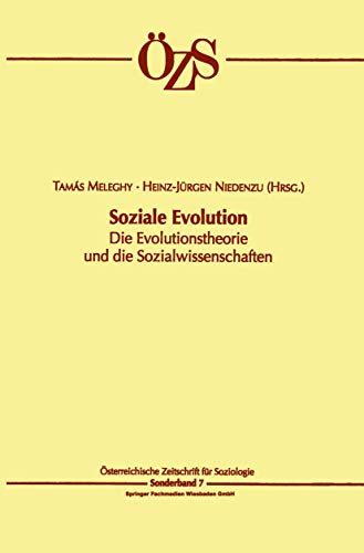 Soziale Evolution: Die Evolutionstheorie und die Sozialwissenschaften (Österreichische Zeitschrift für Soziologie Sonderhefte, 7, Band 7) von VS Verlag für Sozialwissenschaften