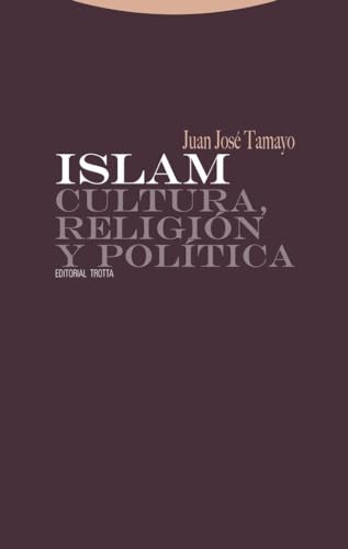 Islam : cultura, religión y política (Estructuras y procesos. Religión) von Editorial Trotta, S.A.