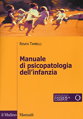 Manuale di psicopatologia dell'infanzia (Manuali) von Il Mulino