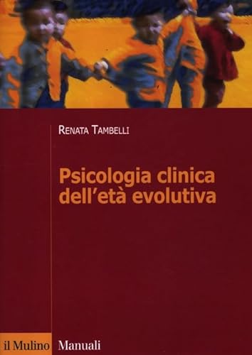 Psicologia clinica dell'età evolutiva von Il Mulino