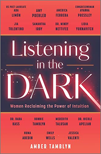 Listening in the Dark: Women Reclaiming the Power of Intuition von Park Row