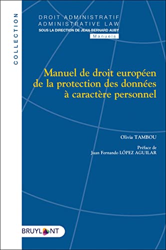 Manuel de droit européen de la protection des données à caractère personnel von BRUYLANT
