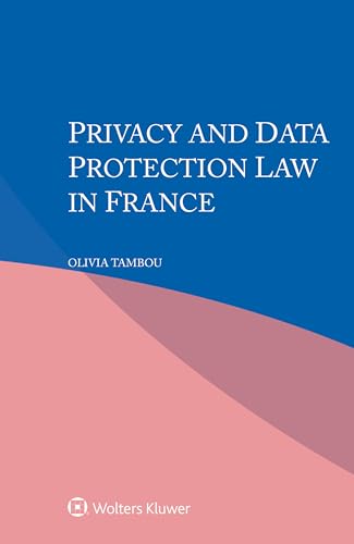 Privacy and Data Protection Law in France von Kluwer Law International
