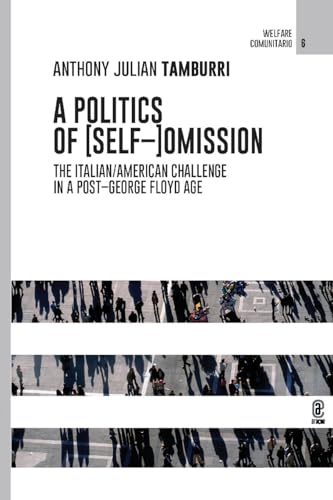 A Politics of [Self-]Omission: The Italian/American Challenge in a Post-George Floyd Age von Casa Lago Press