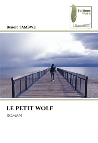 LE PETIT WOLF: roman von Éditions Muse