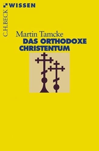 Das orthodoxe Christentum (Beck'sche Reihe)