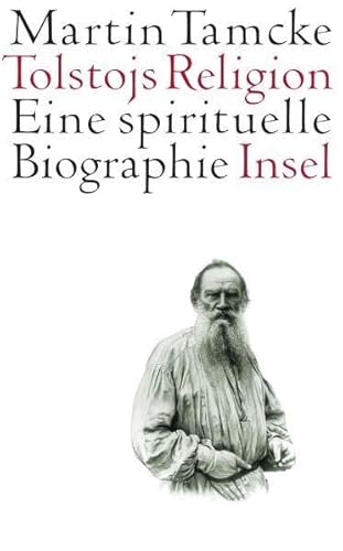 Tolstojs Religion: Eine spirituelle Biographie