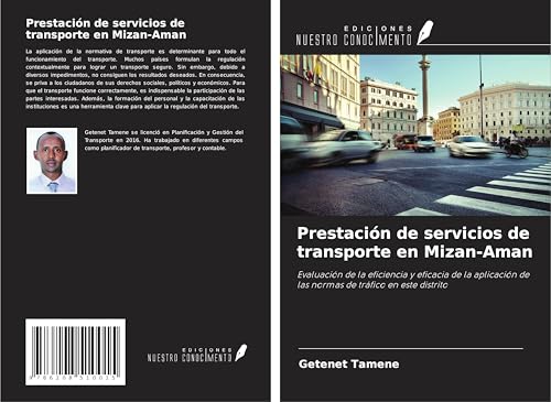 Prestación de servicios de transporte en Mizan-Aman: Evaluación de la eficiencia y eficacia de la aplicación de las normas de tráfico en este distrito von Ediciones Nuestro Conocimiento
