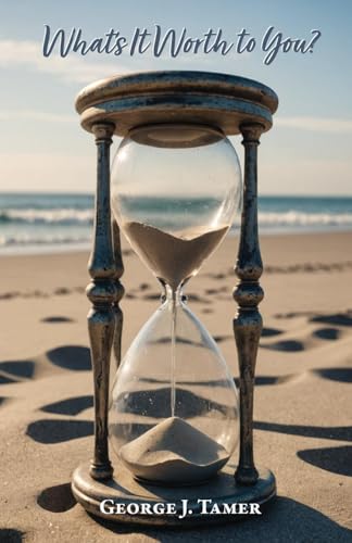 What's It Worth to You? von Trilogy Christian Publishing, Inc.