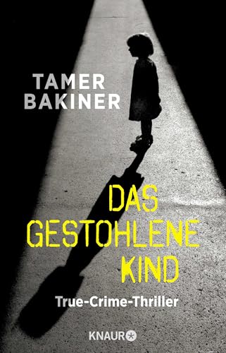 Das gestohlene Kind: True-Crime-Thriller von Droemer Knaur*