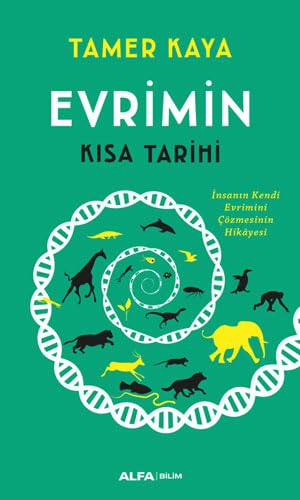 Evrimin Kısa Tarihi: İnsanın Kendi Evrimini Çözmesinin Hikayesi von Alfa Yayınları