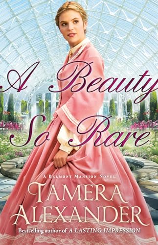 A Beauty So Rare (A Belmont Mansion Novel) (Belmont Mansion, 2)