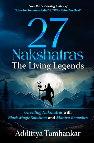 27 Nakshatras The Living Legends: Unveiling Nakshatras with Black Magic Solutions and Mantra Remedies