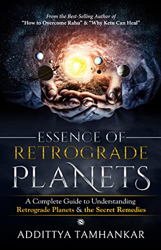 Essence of Retrograde Planets - A Complete Guide to Understanding Retrograde Planets & The Secret Remedies von White Falcon Publishing