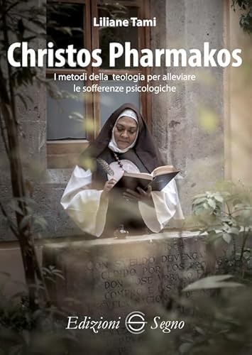 Christos Pharmakos. I metodi della teologia per alleviare le sofferenze psicologiche von Edizioni Segno