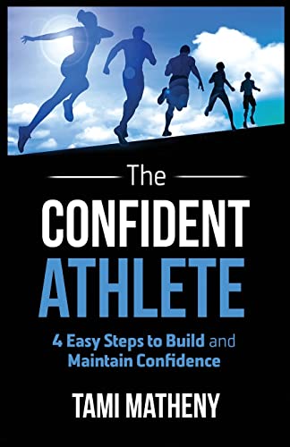 The Confident Athlete: 4 Easy Steps to Build and Maintain Confidence von Author Academy Elite