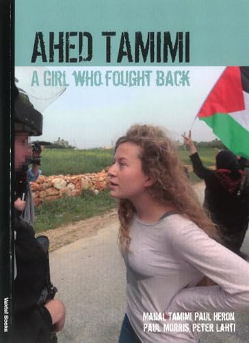 Ahed Tamimi: A Girl who Fought Back