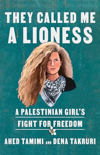 They Called Me a Lioness: A Palestinian Girl's Fight for Freedom von Random House Publishing Group