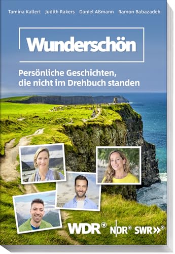 Wunderschön: Persönliche Geschichten, die nicht im Drehbuch standen – 20 Jahre Abenteuer, Emotionen und das Beste aus unvergesslichen Reisen und Begegnungen von Becker Joest Volk Verlag