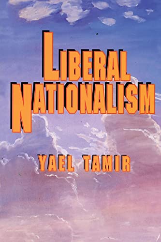 Liberal Nationalism (Studies in Moral, Political, and Legal Philosophy) von Princeton University Press