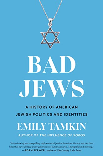 Bad Jews: A History of American Jewish Politics and Identities von Harper
