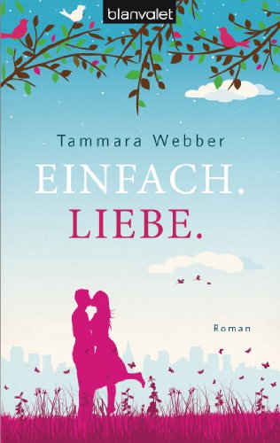 Einfach. Liebe.: Roman