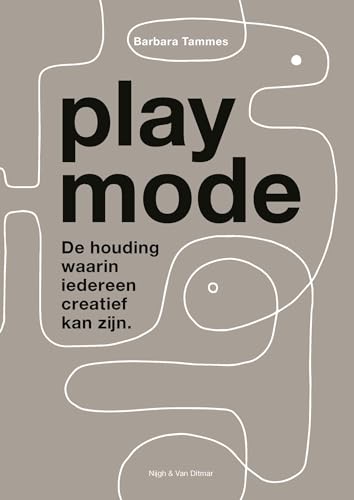 Playmode: De houding waarin iedereen creatief kan zijn von Nijgh & Van Ditmar